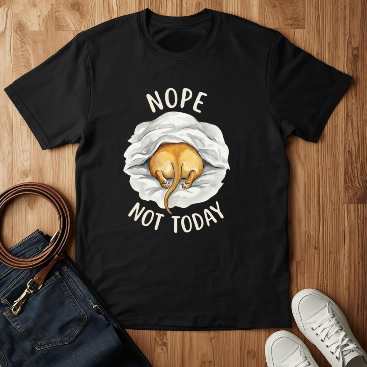 Not Today- T-Shirt
